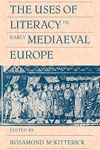 The Uses of Literacy in Early Med Europe